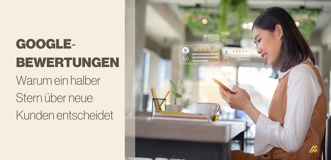 Google Bewertungen: Warum ein halber Stern über neue Kunden entscheidet