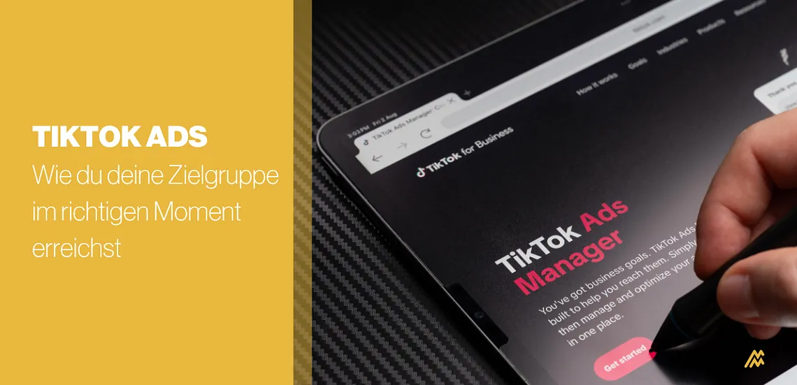 TikTok Ads: Wie du deine Zielgruppe im richtigen Moment erreichst