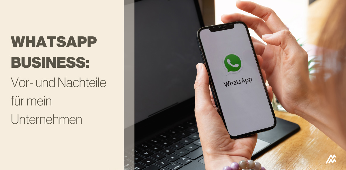 WhatsApp Business: Vor- und Nachteile für mein Unternehmen
